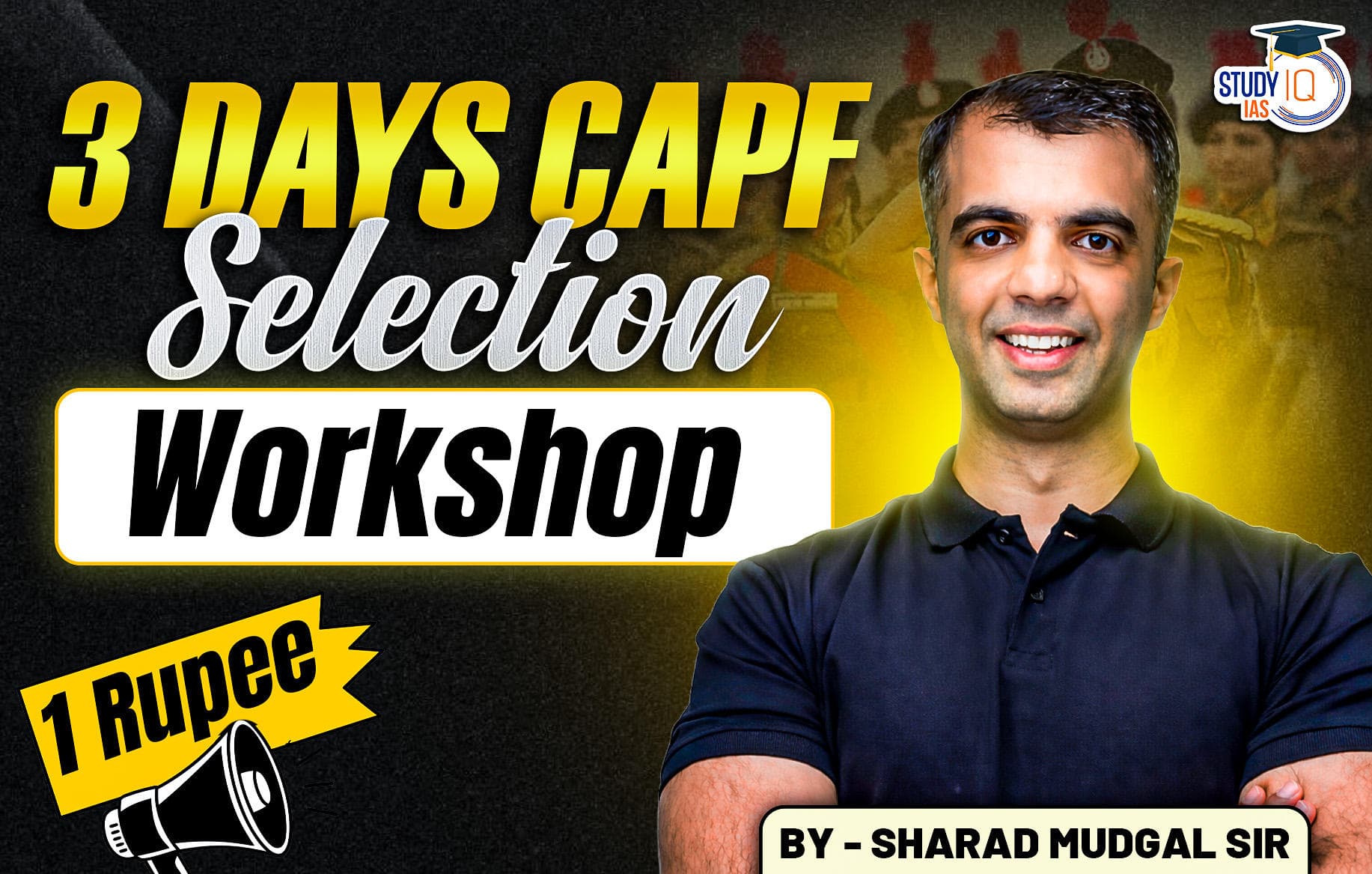 3 Days CAPF Selection Workshop by Sharad Mudgal