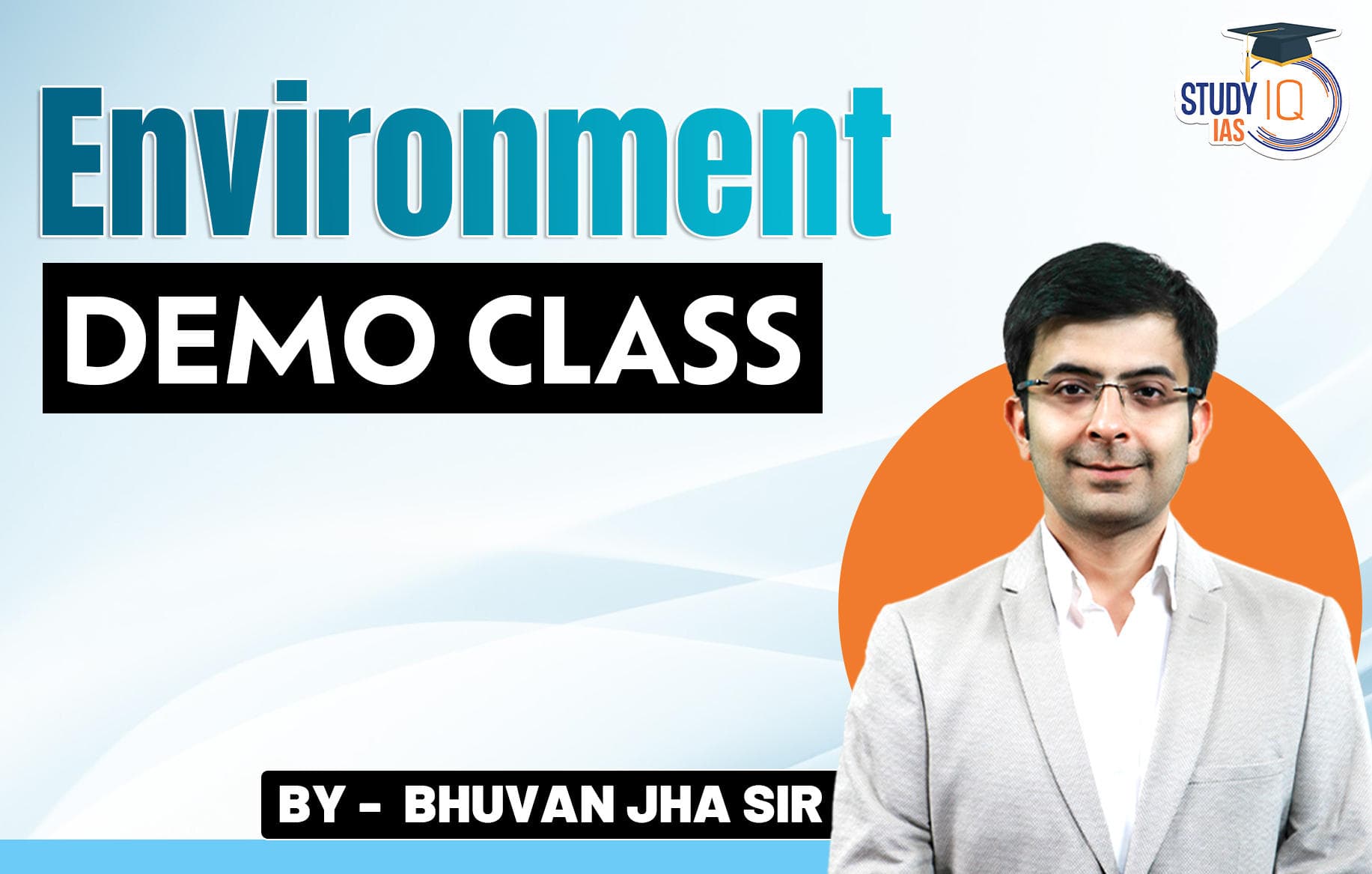 Environment - Bhuvan Jha Sir