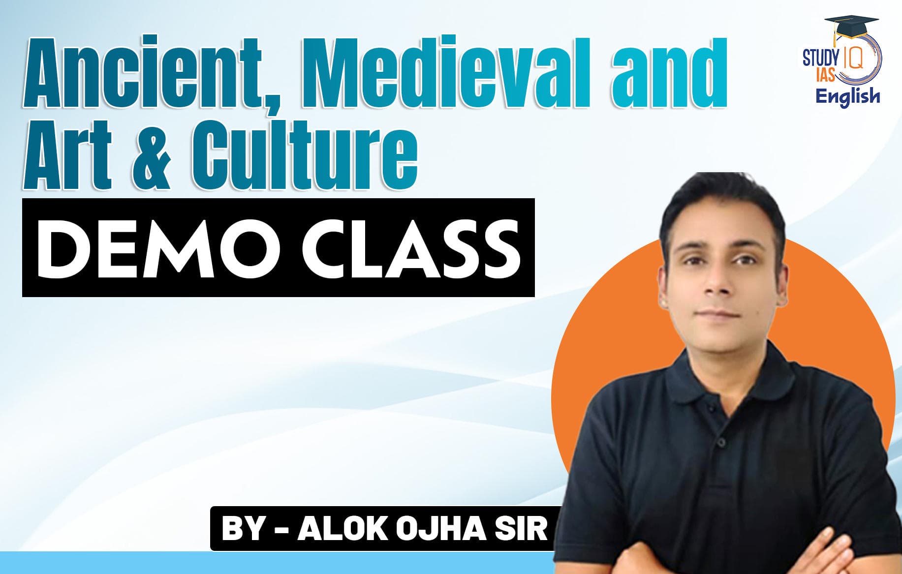 Ancient, Medieval and Art & Culture - Alok Ojha Sir