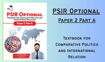 Comparative Politics and International Relations TextBook for PSIR Optional By Shashank Tyagi - Paper 2 Part A (English Edition)