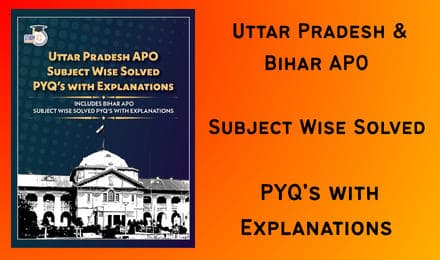 Uttar Pradesh & Bihar APO Subject Wise Solved PYQ’s Solved